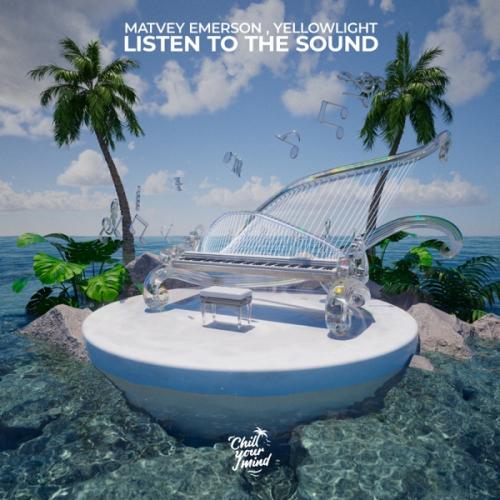 Matvey Emerson & YellowLight - Listen to the Sound