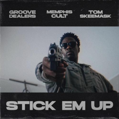 Memphis Cult, Groove Dealers & Tom Skeemask - Stick Em Up