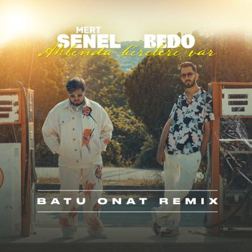 Mert Şenel, Bedo & Batu Onat - Aklında Birileri Var (Remix)