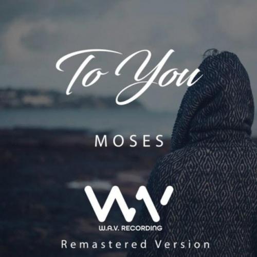 Moses - To You (Remasterd)