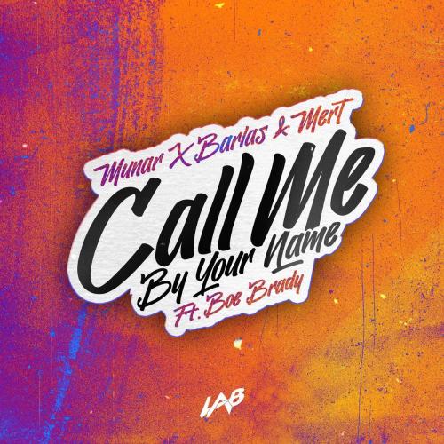 Munar x Barlas x Mert feat. Boe Brady - Call Me By Your Name