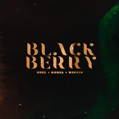 Neel feat. KOREL & B3NZIN - BLACKBERRY