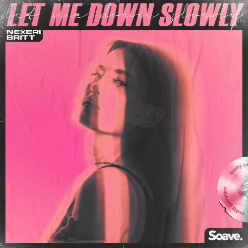 Nexeri feat. Britt - Let Me Down Slowly