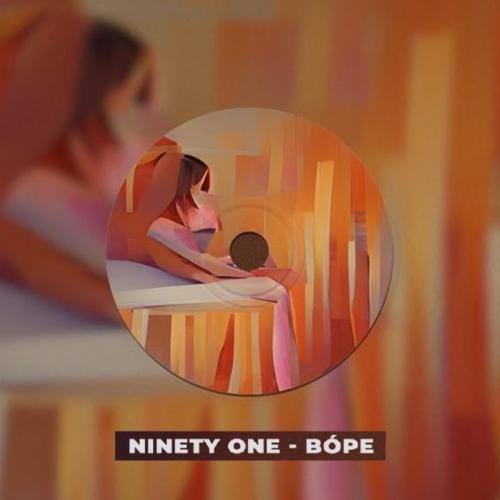 Ninety One - Bópe