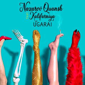 Quansh Nazarov & Kalifarniya - Ugarai