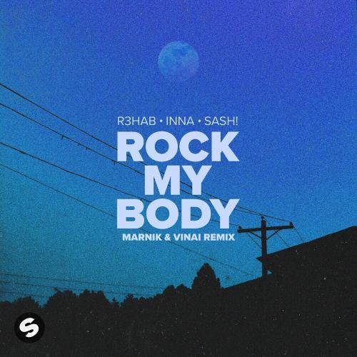 R3hab feat. INNA & SASH! - Rock My Body (Marnik & Vinai Remix)