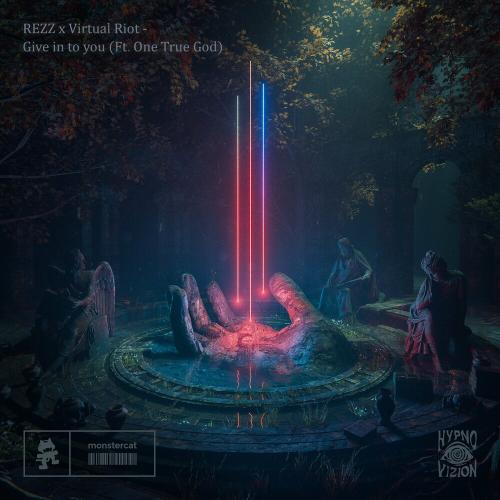Rezz, Virtual Riot & One True God - Give In To You