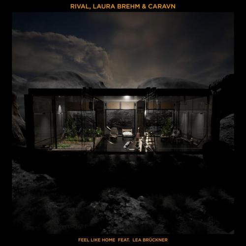 Rival, Laura Brehm & caravan - Feel Like Home (feat. Lea Bruckner)