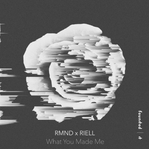 RMND & RIELL - What You Made Me