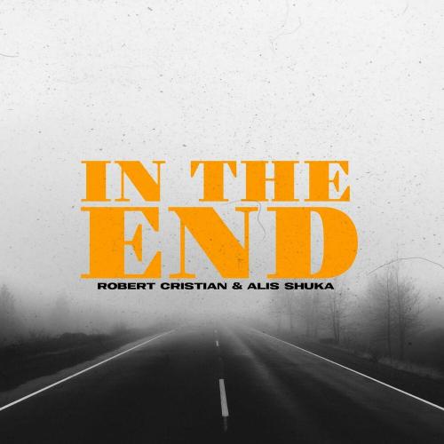 Robert Cristian feat. Alis Shuka - In The End