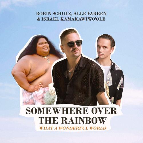 Robin Schulz & Alle Farben feat. Israel Kamakawiwoole - Somewhere Over the Rainbow (What a Wonderful World)