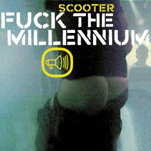 Scooter - F**k the Millennium