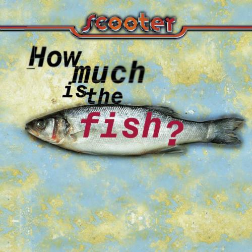 Scooter - How Much Is the Fish