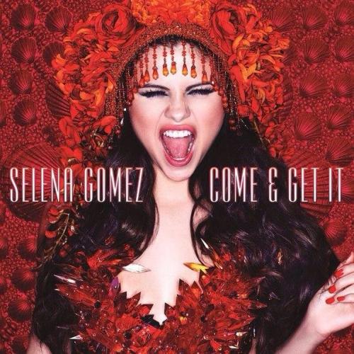 Selena Gomez - Come & Get It