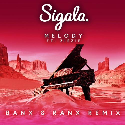 Sigala feat. Ziezie - Melody (Banx x Ranx Remix)
