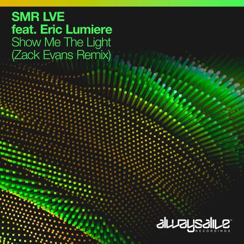 SMR LVE - Show Me The Light (Zack Evans Extended Remix)