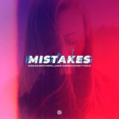 Sunlike Brothers, LANNÉ, Brenton Mattheus - Mistakes