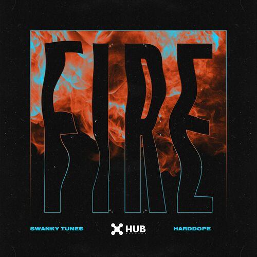 Swanky Tunes, Harddope - Fire