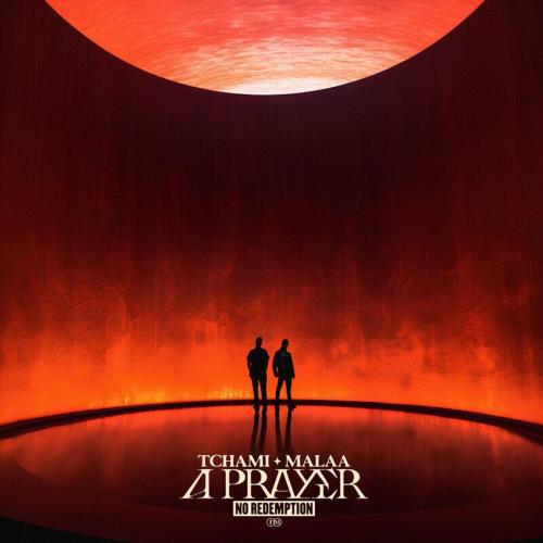 Tchami & Malaa - A Prayer