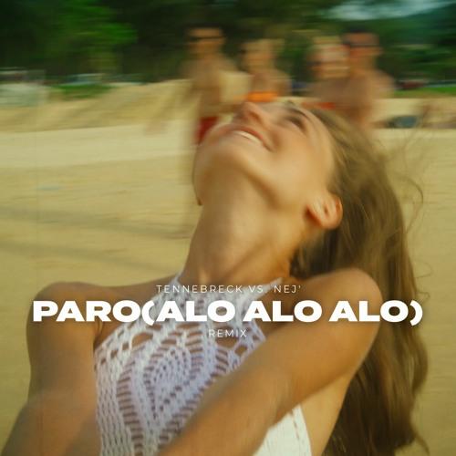 Tennebreck vs. NEJ - Paro (Alo Alo Alo) (Remix)