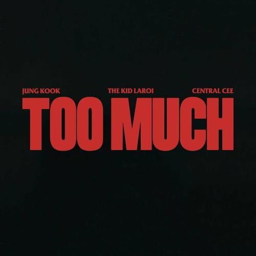 The Kid LAROI feat. Jung Kook & Central Cee - Too Much