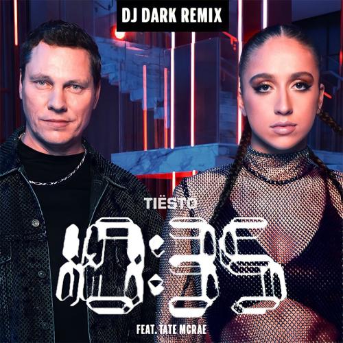 Tiesto feat. Tate McRae - 1035 (DJ Dark Remix)