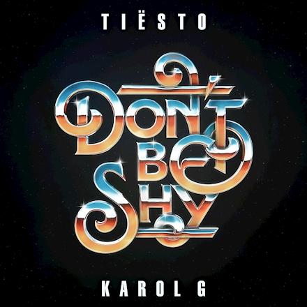 Tiësto & KAROL G - Don’t Be Shy