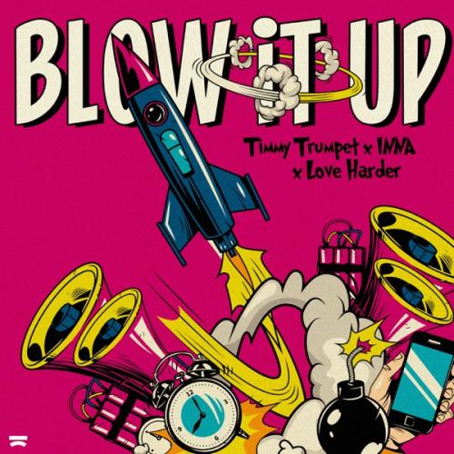 Timmy Trumpet feat. INNA & Love Harder - Blow It Up