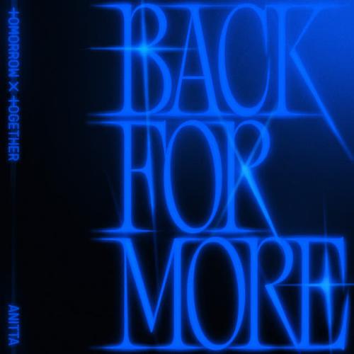 TOMORROW X TOGETHER,Anitta - Back for More (with Anitta)