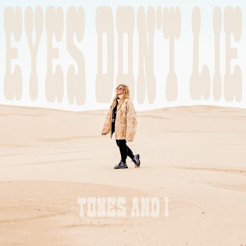 Tones And I - Eyes Dont Lie