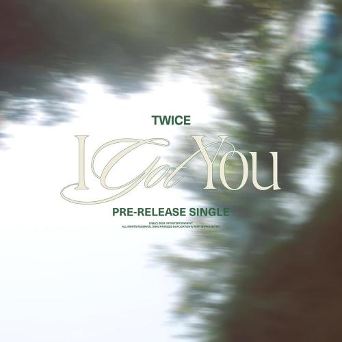 TWICE - I GOT YOU