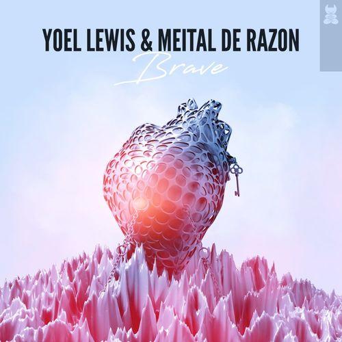 Yoel Lewis & Meital De Razon - Brave (ReOrder Extended Remix)