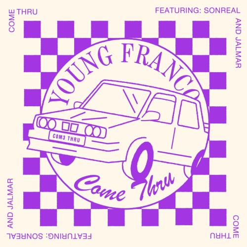 Young Franco - Come Thru (feat. SonReal & Jalmar)
