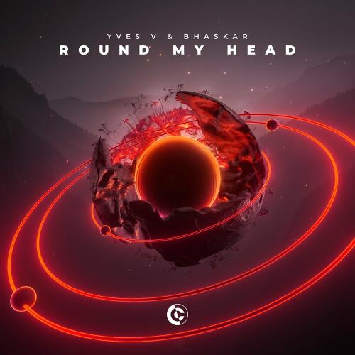 Yves V & Bhaskar - Round My Head